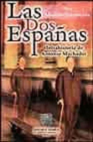 DOS ESPAÑAS INTRAHISTORIA DE ANTONIO MACHADO