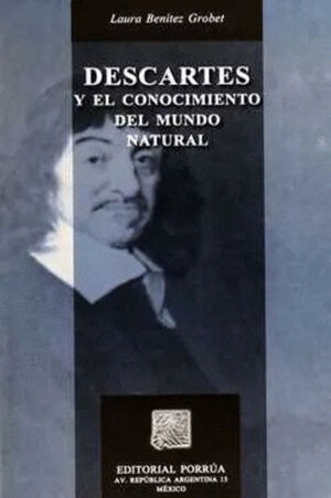 DESCARTES Y EL CONOCIMIENTO DEL MUNDO NATURAL