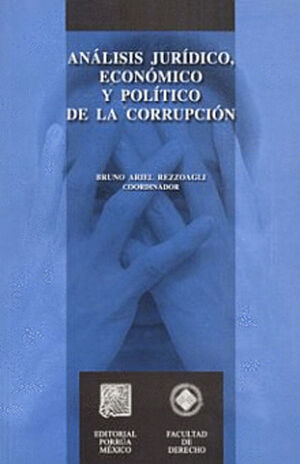 ANALISIS JURIDICO, ECONOMICO Y POLITICO DE LA CORRUPCION