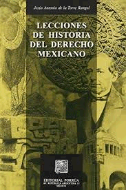 LECCIONES DE HISTORIA DEL DERECHO MEXICANO