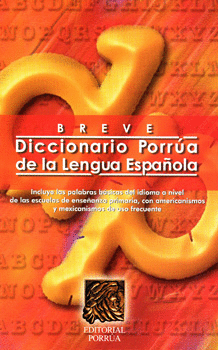 BREVE DICCIONARIO PORRUA DE LA LENGUA ESPANOLA / RUSTICA