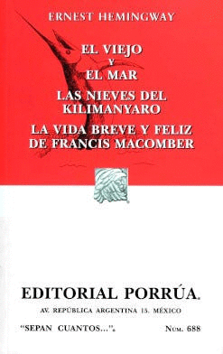 VIEJO Y EL MAR, EL / LAS NIEVES DEL KILIMANYARO / LA VIDA BREVE Y FELIZ DE FRANCIS MACOMBER (S.C.688)