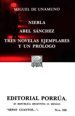 NIEBLA * ABEL SANCHEZ * TRES NOVELAS EJEMPLARES Y UN PRÓLOGO (S.C.388)