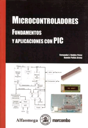 MICROCONTROLADORES FUNDAMENTOS Y APLICACIONES CON PIC