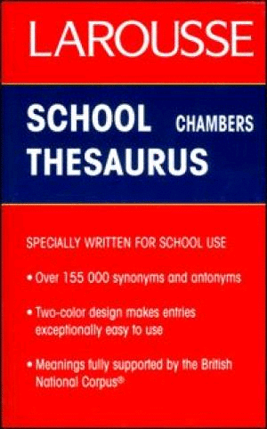 SCHOOL CHAMBERS THESAURUS/LAROUSSE