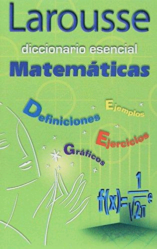 DICCIONARIO ESENCIAL MATEMATICAS LAROUSSE