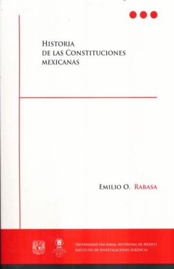 HISTORIA DE LAS CONSTITUCIONES MEXICANAS