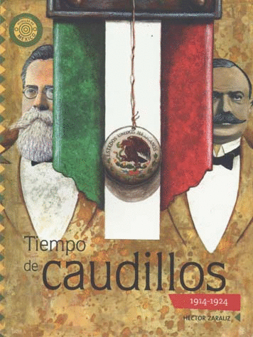 TIEMPO DE CAUDILLOS (1914-1924)