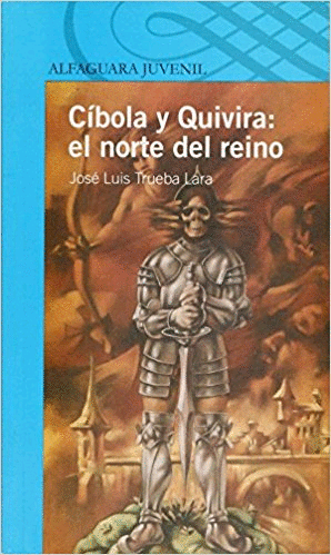 CIBOLA Y QUIVIRA: EL NORTE DEL REINO