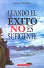 CUANDO EL EXITO NO ES SUFICIENTE