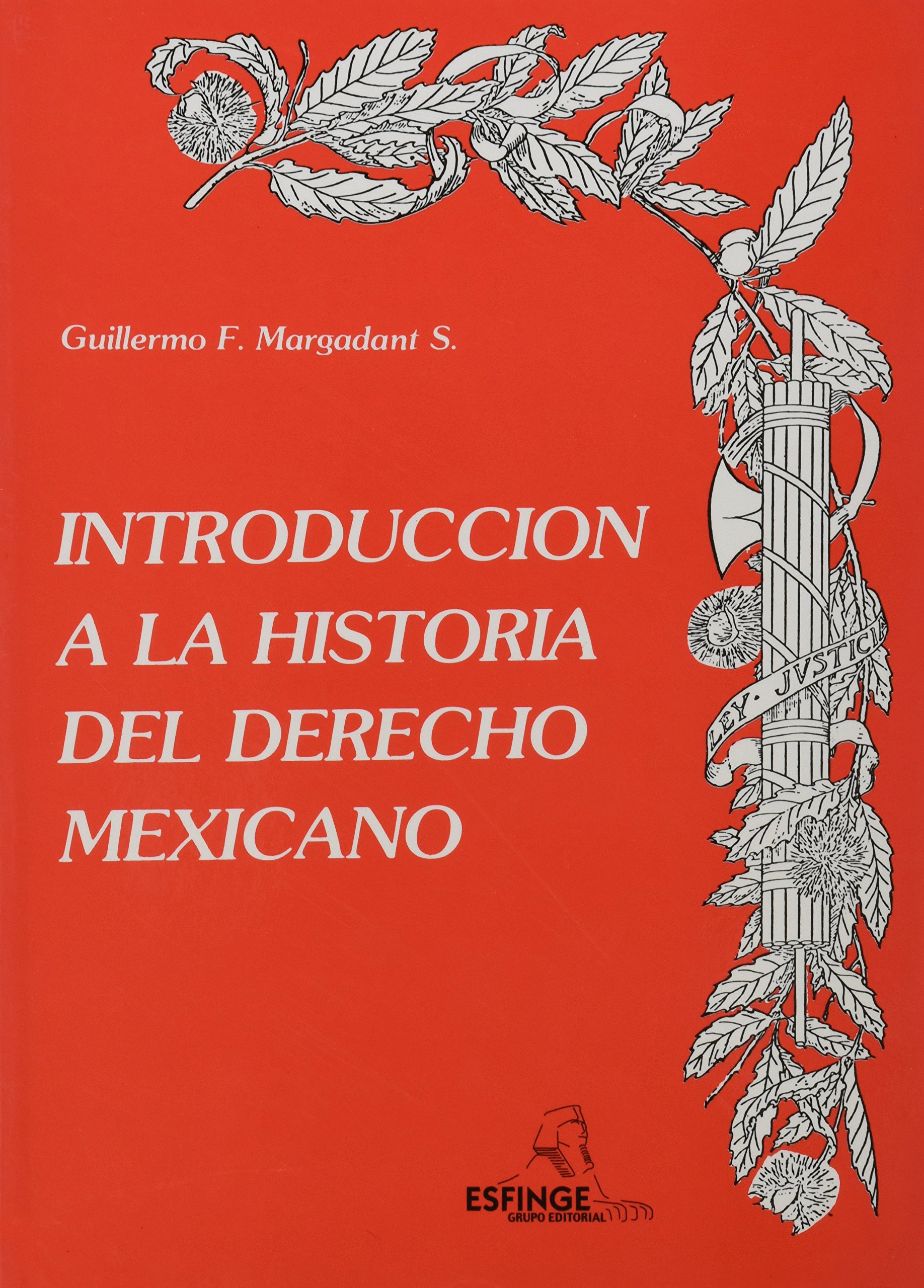 INTRODUCCION A LA HISTORIA DEL DERECHO MEXICANO