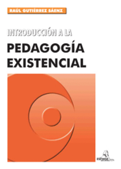 INTRODUCCION A LA PEDAGOGIA EXISTENCIAL