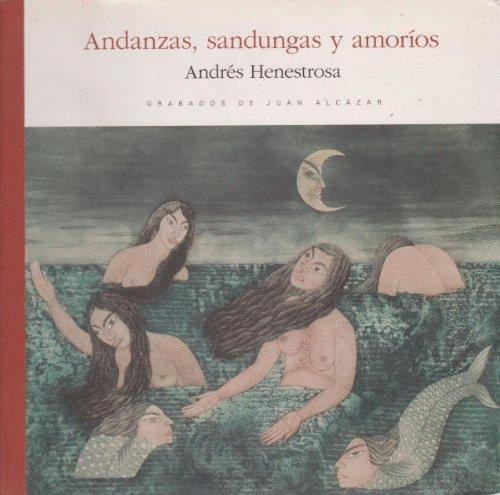 ANDANZAS, SANDUNGAS Y AMORIOS