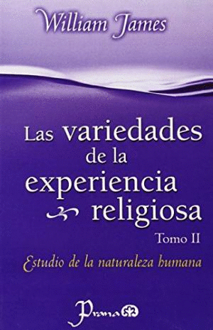 VARIEDADES DE LA EXPERIENCIA RELIGIOSA, LAS  TOMO II