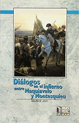 DIALOGOS EN EL INFIERNO ENTRE MAQUIAVELO Y MONTESQUIEU (EXODO 127)