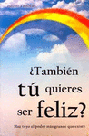 TAMBIEN TU QUIERES SER FELIZ