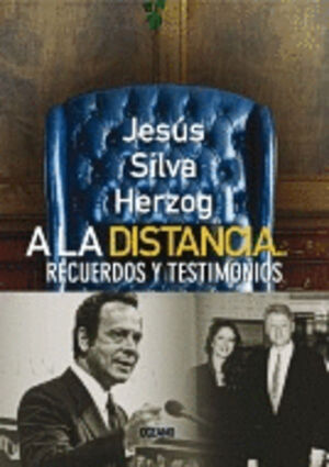 A LA DISTANCIA...RECUERDOS Y TESTIMONIOS POLÍTICOS