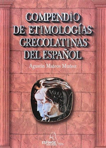 COMPENDIO DE ETIMOLOGIAS GRECOLATINAS DEL ESPAÑOL
