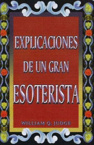 EXPLICACIONES DE UN GRAN ESOTERISTA