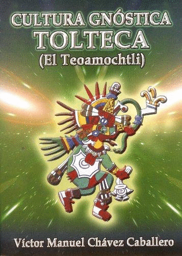 CULTURA GNOSTICA TOLTECA