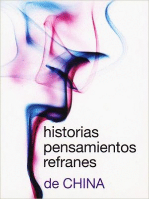 HISTORIAS PENSAMIENTOS REFRANES DE CHINA