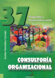 37 PREGUNTAS Y RESPUESTAS  SOBRE CONSULTORIA ORGANIZACIONAL