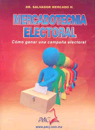 MERCADOTECNIA ELECTORAL, COMO GANAR UNA CAMPAÑA ELECTORAL