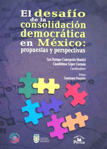 DESAFIO DE LA CONSOLIDACION DEMOCRATICA EN MEXICO: PROPUESTAS Y PERSPECTIVAS