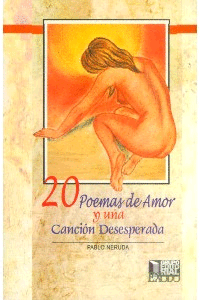 20 POEMAS DE AMOR Y UNA CANCION TRAGICA