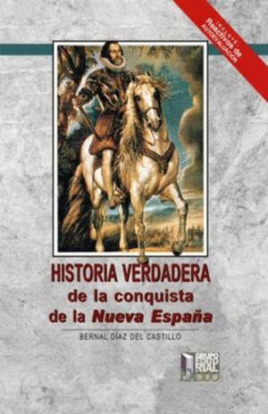 HISTORIA VERDADERA DE LA CONQUISTA DE LA NUEVA ESPAÑA