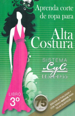 APRENDA CORTE DE ROPA PARA ALTA COSTURA SISTEMA CYC LIBRO 3RO