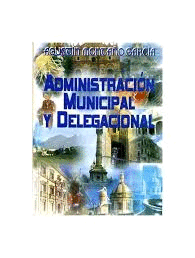 ADMINISTRACION MUNICIPAL Y DELEGACIONAL