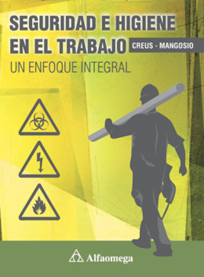 SEGURIDAD E HIGIENE EN EL TRABAJO UN ENFOQUE INTEGRAL