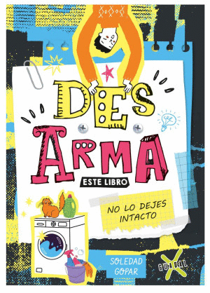 DES-ARMA ESTE LIBRO. NO LO DEJES INTACTO