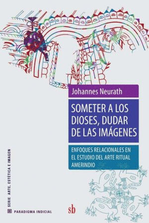SOMETER A LOS DIOSES, DUDAR DE LAS IMÁGENES