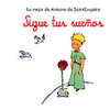 SIGUE TUS SUENOS / LO MEJOR DE ANTOINE DE SAINT EXUPERY