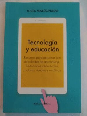 TECNOLOGIA Y EDUCACION. RECURSOS PARA PERSONAS CON DIFICULTADES DE APRENDIZAJES,LIMITACIONES INTELECTUALES,MOTORAS,VISUALES Y AUDITIVAS