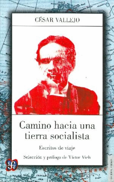 CAMINO HACIA UNA TIERRA SOCIALISTA / ESCRITOS DE VIAJE