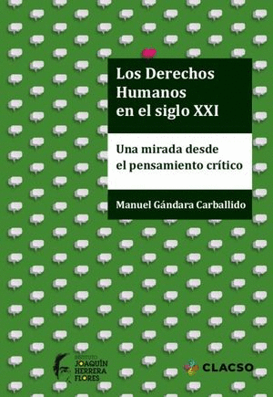 DERECHOS HUMANOS EN EL SIGLO XXI. UNA MIRADA DESDE EL PENSAMIENTO CRITICO