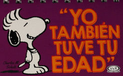 SNOOPY, YO TAMBIEN TUVE TU EDAD