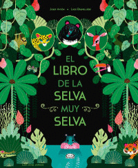 LIBRO DE LA SELVA MUY SELVA, EL