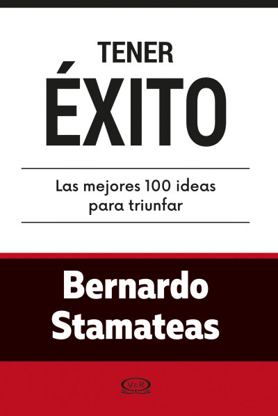 TENER EXITO LAS MEJORES 100 IDEAS PARA TRIUNFAR