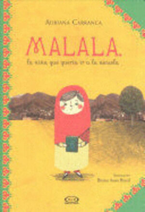 MALALA, LA NIÑA QUE QUERIA IR A LA ESCUELA