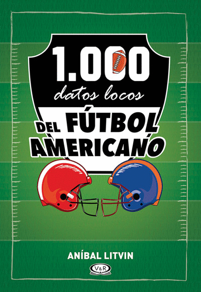 1000 DATOS LOCOS DEL FUTBOL AMERICANO