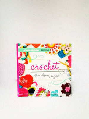 CROCHET PARA RELAJARTE Y DISFRUTAR, EL