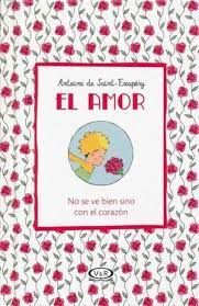 EL AMOR. NO SE VE BIEN SINO CON EL CORAZON