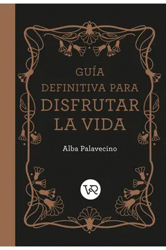GUÍA DEFINITIVA PARA DISFRUTAR LA VIDA
