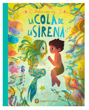 HABIA UNA VEZ. LA COLA DE LA SIRENA