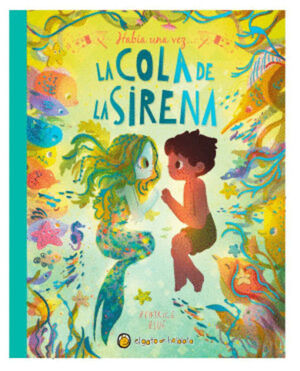 HABIA UNA VEZ. LA COLA DE LA SIRENA