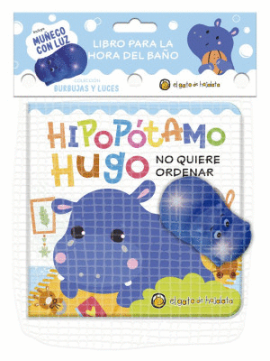 HIPOPÓTAMO HUGO. NO QUIERE ORDENAR (LIBRO DE BAÑO)